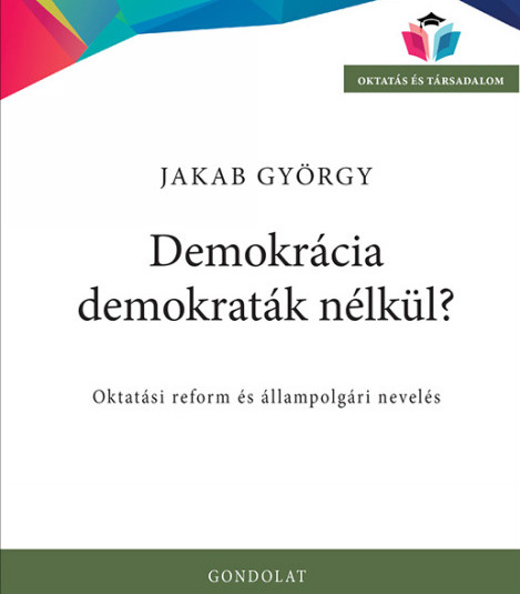 Jakab György: Demokrácia demokraták nélkül?