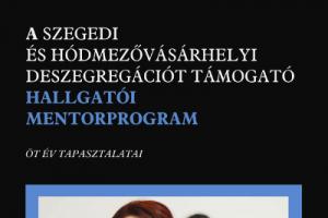 A szegedi és hódmezővásárhelyi deszegregációt támogató Hallgatói Mentorprogram.